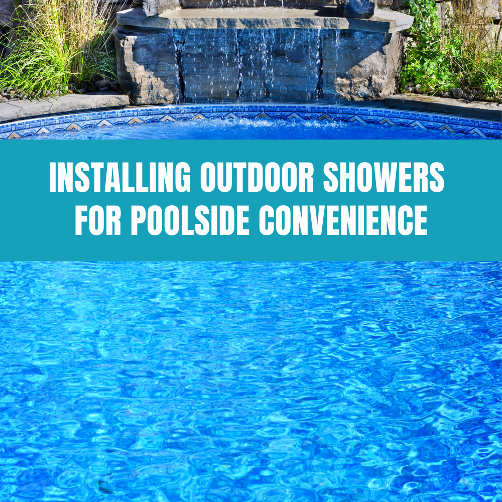 Installing Outdoor Showers For Poolside Convenience – Aquadoc