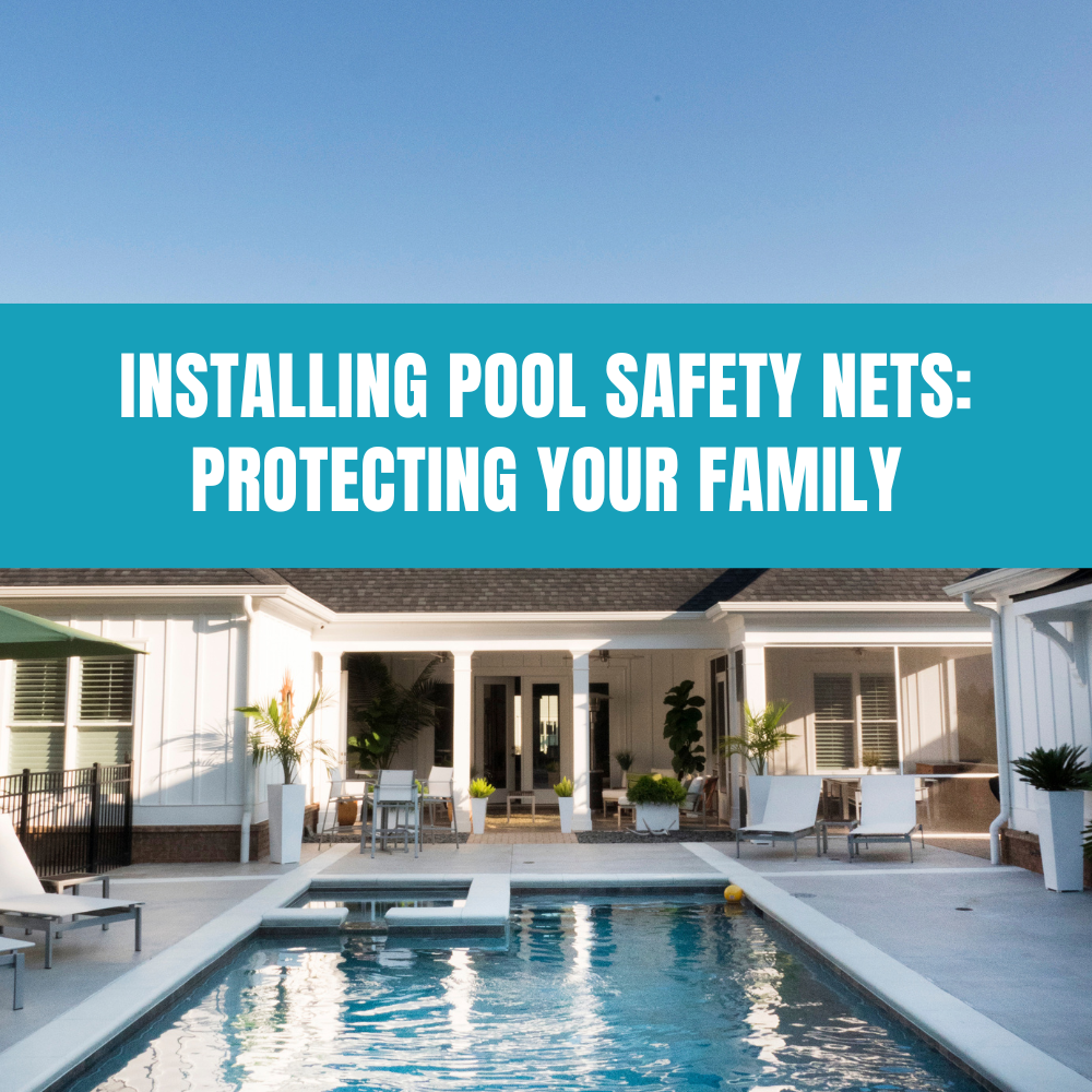 Installing Pool Safety Nets: Protecting Your Family – Aquadoc