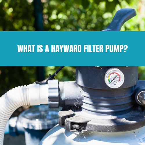 What is a Hayward Filter Pump?