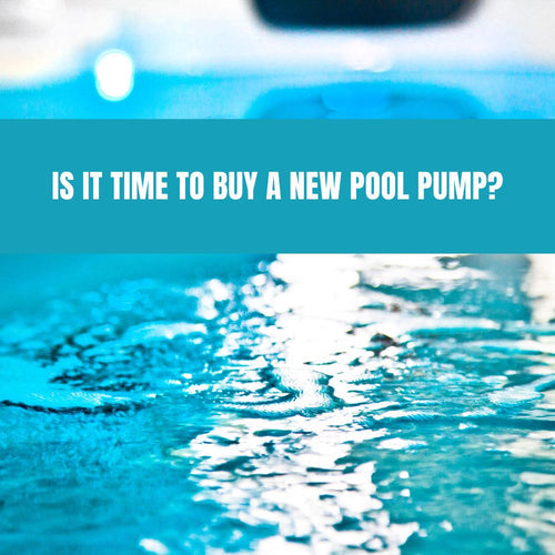 Is it time to buy a new pool pump?