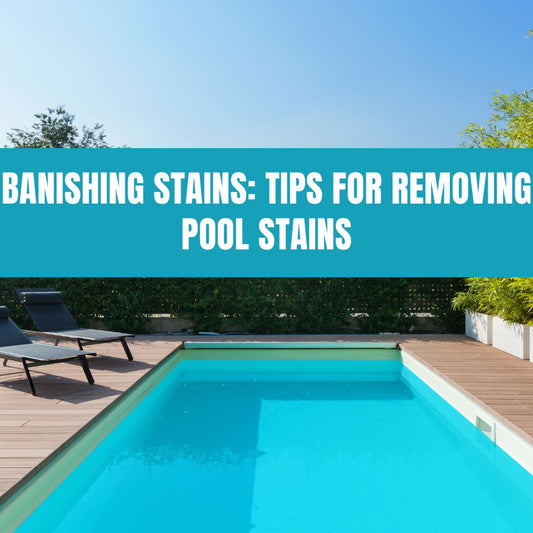 Pool stain removal tips - Say goodbye to stains and hello to a pristine pool with our effective tips.