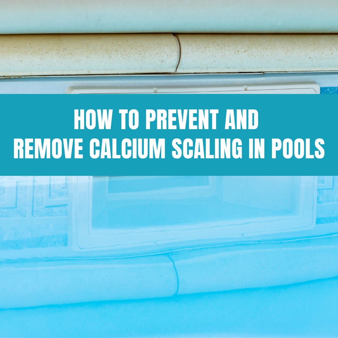 Guide to preventing and removing calcium scaling in pools, including tips for balanced water chemistry and effective cleaning methods