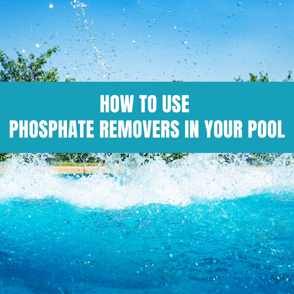 Using phosphate removers to maintain clear and algae-free pool water