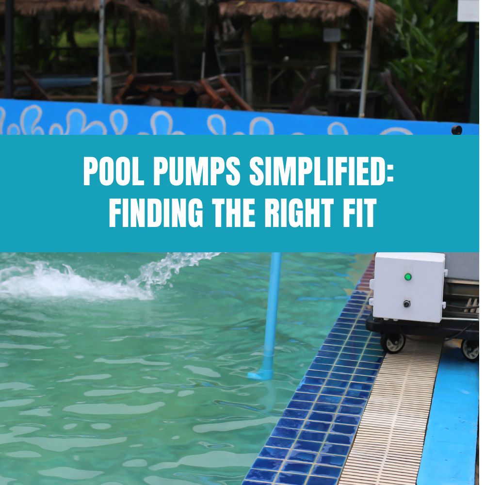 Illustration showing different types of pool pumps with text 'Pool Pumps Simplified: Finding the Right Fit