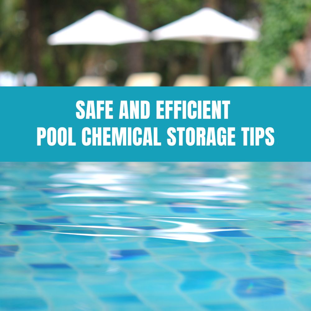 Safe and Efficient Pool Chemical Storage Tips