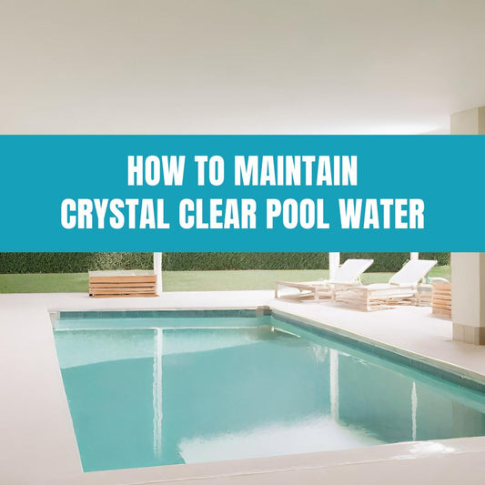 Top 10 Pool Maintenance Tips To Get Crystal Clear Water