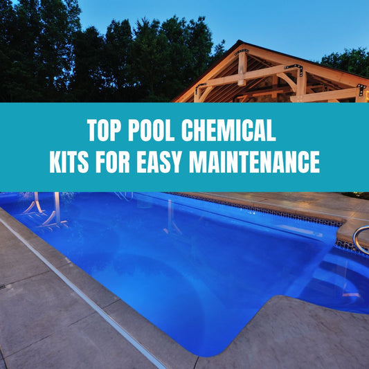 Top pool chemical kits for maintaining clean and balanced pool water.