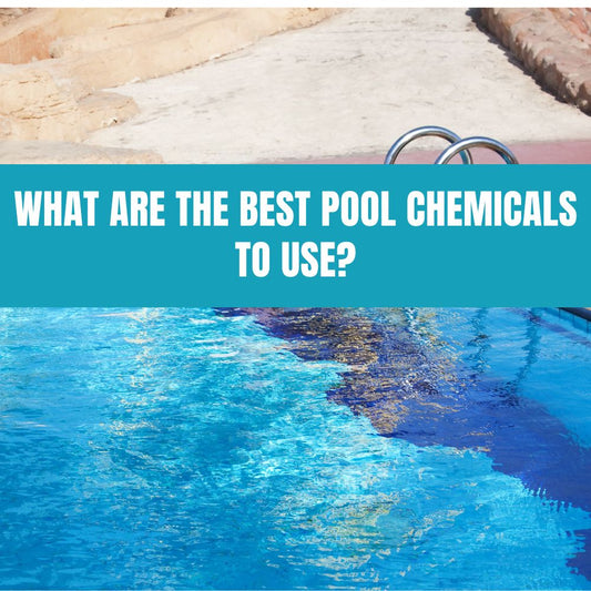 What Are the Best Pool Chemicals to Use?