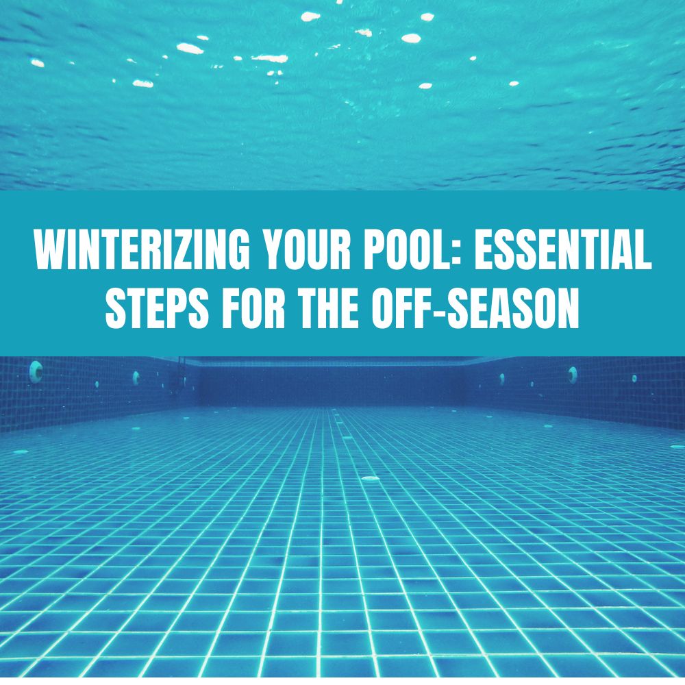 Pool winterization - Learn how to prepare your pool for winter with our essential guide.
